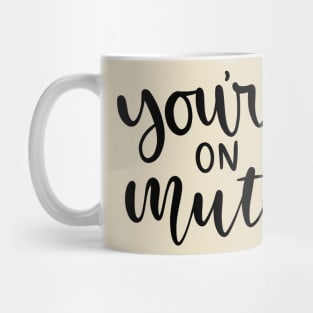 You're on Mute 2020 Mug